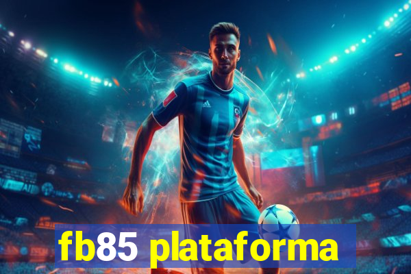 fb85 plataforma